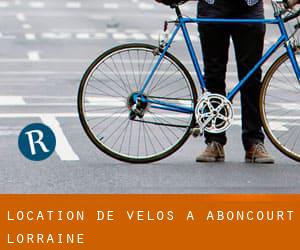 Location de Vélos à Aboncourt (Lorraine)