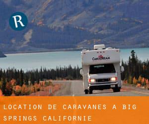 Location de Caravanes à Big Springs (Californie)