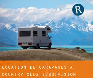 Location de Caravanes à Country Club Subdivision