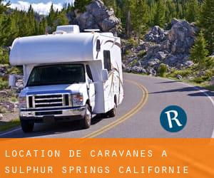 Location de Caravanes à Sulphur Springs (Californie)