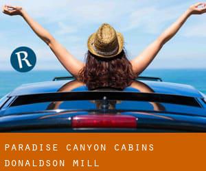 Paradise Canyon Cabins (Donaldson Mill)